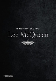 Il mondo secondo Lee McQueen - Librerie.coop Il mondo secondo Lee McQueen - Librerie.coop