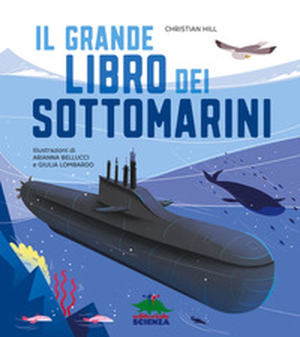 Il grande libro dei sottomarini - Librerie.coop Il grande libro dei sottomarini - Librerie.coop