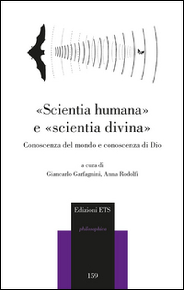 «Scientia humana» e «scientia divina». Conoscenza del mondo e conoscenza di Dio - Librerie.coop «Scientia humana» e «scientia divina». Conoscenza del mondo e conoscenza di Dio - Librerie.coop
