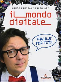 Il mondo digitale. Facile per tutti - Librerie.coop