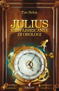 Julius e il fabbricante di orologi - Librerie.coop