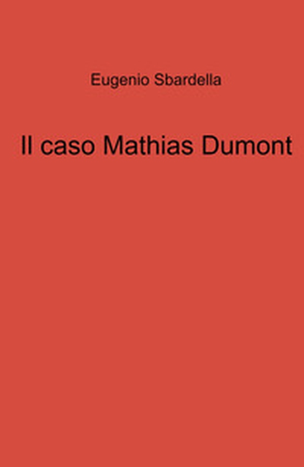 Il caso Mathias Dumont - Librerie.coop Il caso Mathias Dumont - Librerie.coop