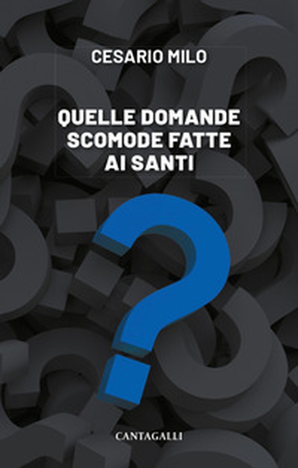 Quelle domande scomode fatte ai santi - Librerie.coop Quelle domande scomode fatte ai santi - Librerie.coop
