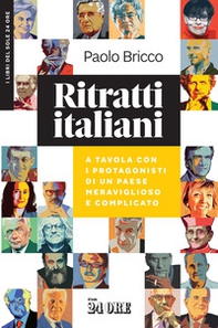 Ritratti italiani. A tavola con i protagonisti di un Paese meraviglioso e complicato - Librerie.coop