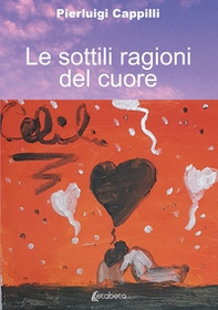 Le sottili ragioni del cuore - Librerie.coop