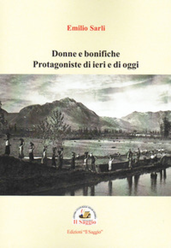 Donne e bonifiche. Protagoniste di ieri e di oggi - Librerie.coop Donne e bonifiche. Protagoniste di ieri e di oggi - Librerie.coop