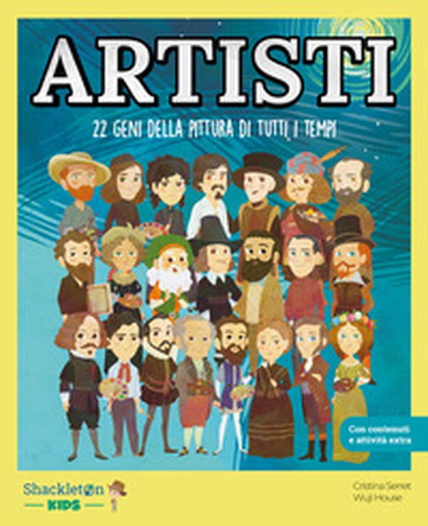Artisti. 22 geni della pittura di tutti i tempi - Librerie.coop Artisti. 22 geni della pittura di tutti i tempi - Librerie.coop