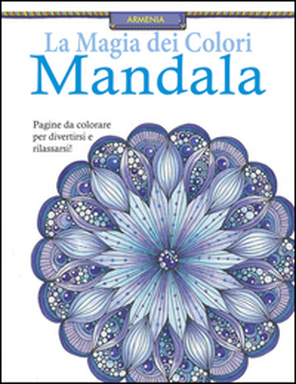 Mandala. La magia dei colori - Librerie.coop Mandala. La magia dei colori - Librerie.coop