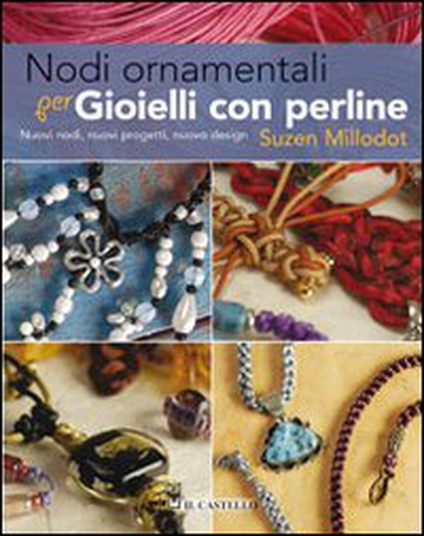 Nodi ornamentali per gioielli con perline - Librerie.coop Nodi ornamentali per gioielli con perline - Librerie.coop