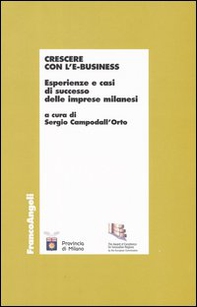 Crescere con l'e-business. Esperienze e casi di successo delle imprese milanesi - Librerie.coop