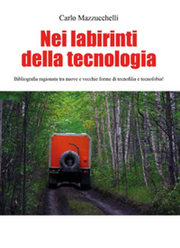 Nei labirinti della tecnologia - Librerie.coop Nei labirinti della tecnologia - Librerie.coop