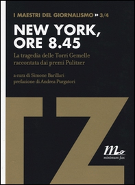 New York, ore 8.45. La tragedia delle Torri Gemelle raccontata dai premi Pulitzer - Librerie.coop New York, ore 8.45. La tragedia delle Torri Gemelle raccontata dai premi Pulitzer - Librerie.coop