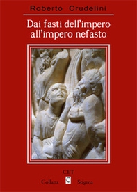 Dai fasti dell'impero all'impero nefasto - Librerie.coop