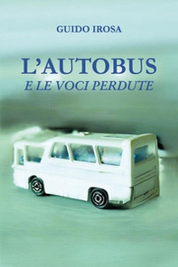 L'autobus e le voci perdute - Librerie.coop