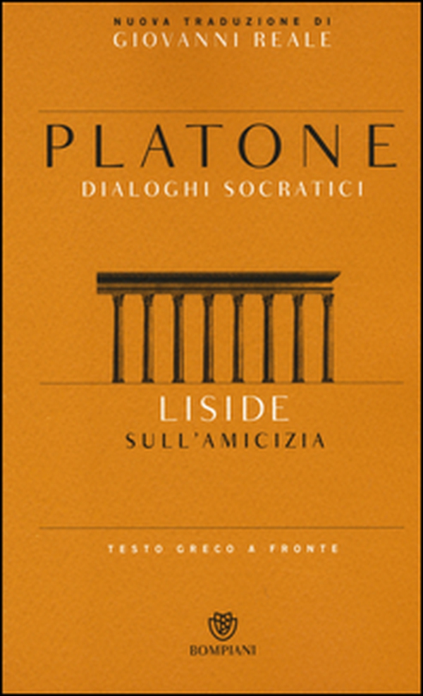 Liside. Sull'amicizia. Dialoghi socratici. Testo greco a fronte - Librerie.coop Liside. Sull'amicizia. Dialoghi socratici. Testo greco a fronte - Librerie.coop