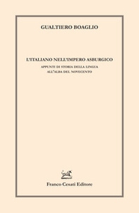 L'italiano nell'impero asburgico. Appunti di storia della lingua all'alba del Novecento - Librerie.coop