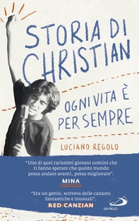 Storia di Christian. Ogni vita è per sempre - Librerie.coop