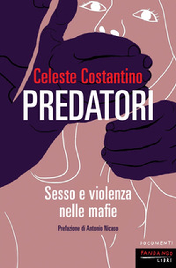Predatori. Sesso e violenza nelle mafie - Librerie.coop