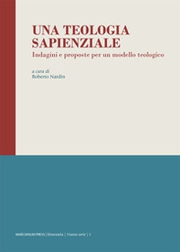 Una teologia sapienziale. Indagini e proposte per un modello teologico - Librerie.coop
