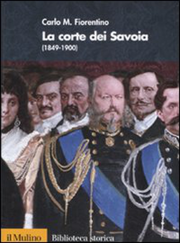 La corte dei Savoia (1849-1900) - Librerie.coop La corte dei Savoia (1849-1900) - Librerie.coop