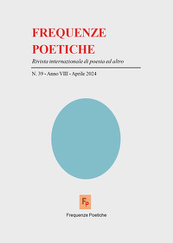 Frequenze poetiche. Rivista internazionale di poesia e altro - Vol. 39 - Librerie.coop Frequenze poetiche. Rivista internazionale di poesia e altro - Vol. 39 - Librerie.coop