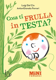 Cosa ti frulla in testa? Miniromanzi ad alta leggibilità - Librerie.coop
