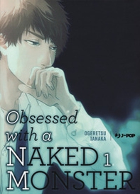 Obsessed with a naked monster. Ediz. regular - Librerie.coop