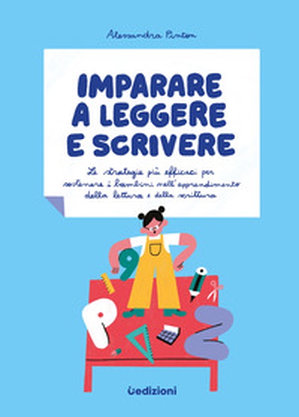 Imparare a leggere e scrivere. Le strategie più efficaci per sostenere i bambini nell'apprendimento della lettura e della scrittura - Librerie.coop Imparare a leggere e scrivere. Le strategie più efficaci per sostenere i bambini nell'apprendimento della lettura e della scrittura - Librerie.coop