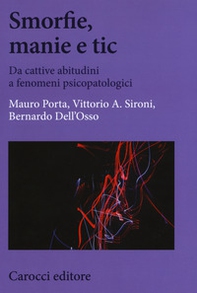 Smorfie, manie e tic. Da cattive abitudini a fenomeni psicopatologici - Librerie.coop