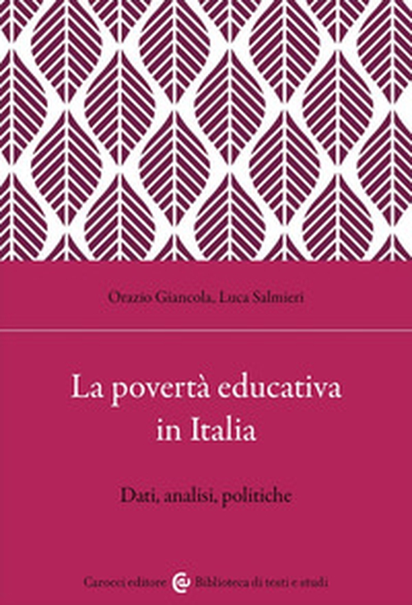 La povertà educativa in Italia. Dati, analisi, politiche - Librerie.coop La povertà educativa in Italia. Dati, analisi, politiche - Librerie.coop