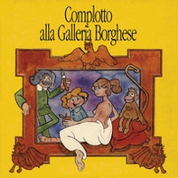 Complotto alla Galleria Borghese - Librerie.coop