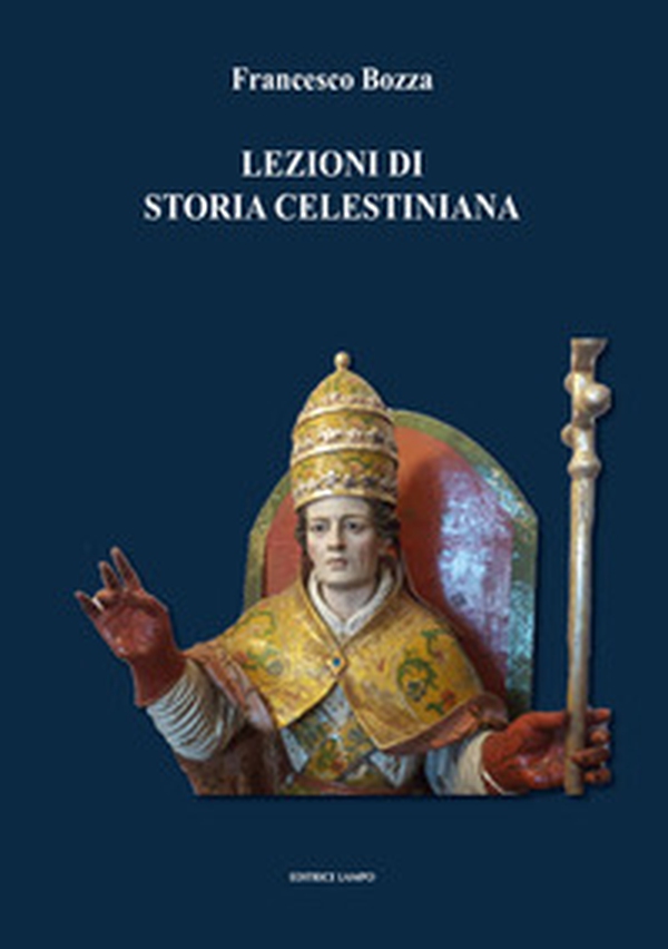 Lezioni di storia celestiniana - Librerie.coop Lezioni di storia celestiniana - Librerie.coop