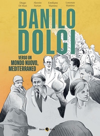 Danilo Dolci. Verso un mondo nuovo, Mediterraneo - Librerie.coop Danilo Dolci. Verso un mondo nuovo, Mediterraneo - Librerie.coop