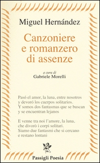 Canzoniere e romanzero di assenze. Testo spagnolo a fronte - Librerie.coop Canzoniere e romanzero di assenze. Testo spagnolo a fronte - Librerie.coop