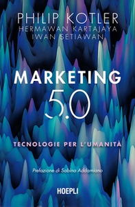 Marketing 5.0. Tecnologie per l'umanità - Librerie.coop Marketing 5.0. Tecnologie per l'umanità - Librerie.coop