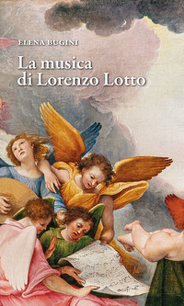 La musica di Lorenzo Lotto - Librerie.coop La musica di Lorenzo Lotto - Librerie.coop