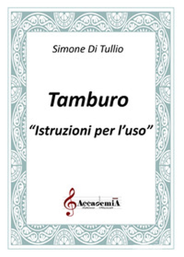 Tamburo. Istruzioni per l'uso - Librerie.coop Tamburo. Istruzioni per l'uso - Librerie.coop