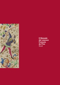 Il messale del vescovo François de Prez - Librerie.coop Il messale del vescovo François de Prez - Librerie.coop