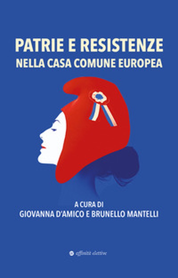 Patrie e resistenze nella casa comune europea - Librerie.coop Patrie e resistenze nella casa comune europea - Librerie.coop