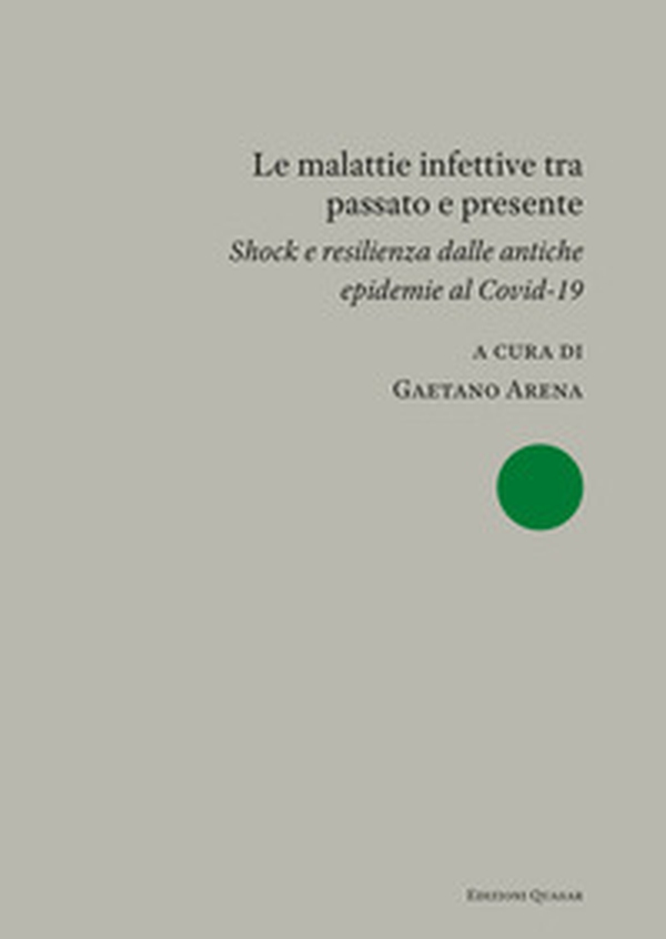 Le malattie infettive tra passato e presente. Shock e resilienza dalle antiche epidemie al Covid-19 - Librerie.coop