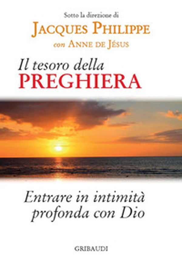 Il tesoro della preghiera. Entrare in intimità profonda con Dio - Librerie.coop Il tesoro della preghiera. Entrare in intimità profonda con Dio - Librerie.coop