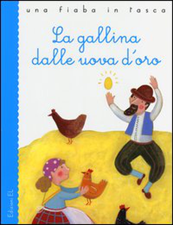 La gallina dalle uova d'oro - Librerie.coop La gallina dalle uova d'oro - Librerie.coop