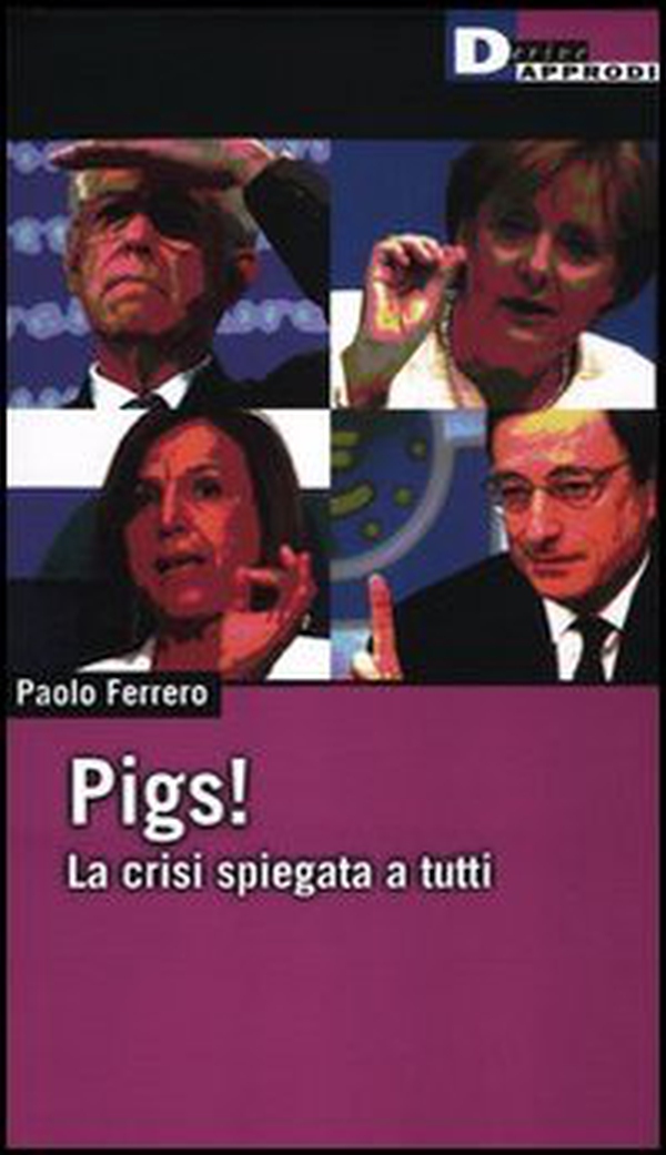 Pigs! La crisi spiegata a tutti - Librerie.coop Pigs! La crisi spiegata a tutti - Librerie.coop