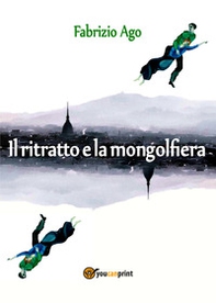 Il ritratto e la mongolfiera - Librerie.coop