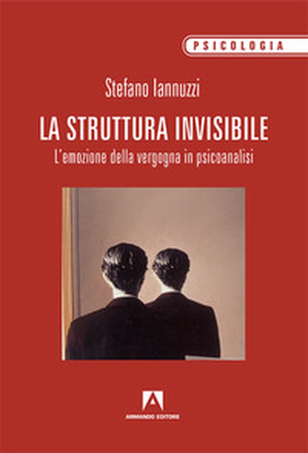 La struttura invisibile. L'emozione della vergogna in psicoanalisi - Librerie.coop La struttura invisibile. L'emozione della vergogna in psicoanalisi - Librerie.coop