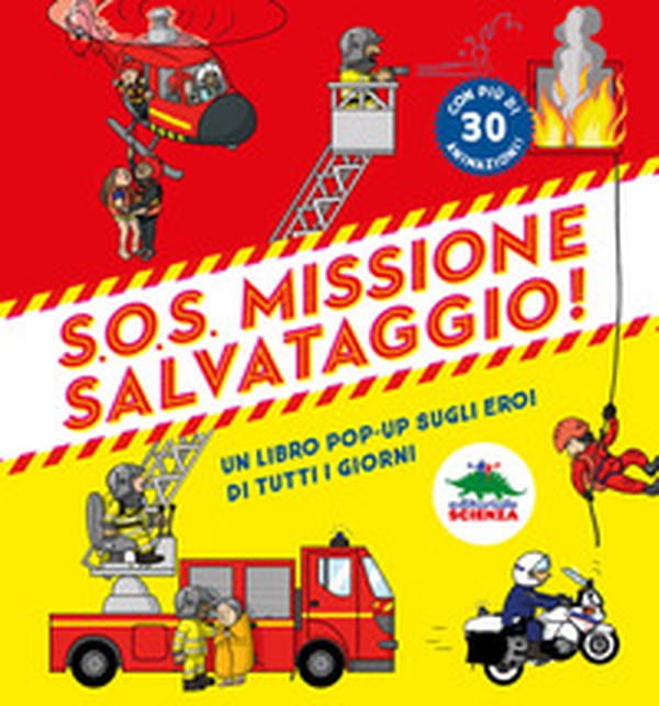 S.O.S. Missione salvataggio! Libro pop-up sugli eroi di tutti i giorni - Librerie.coop S.O.S. Missione salvataggio! Libro pop-up sugli eroi di tutti i giorni - Librerie.coop