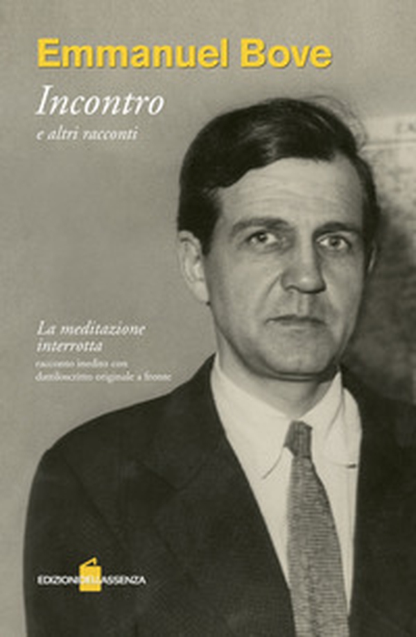 Incontro e altri racconti. «La meditazione interrotta». Testo francese a fronte - Librerie.coop Incontro e altri racconti. «La meditazione interrotta». Testo francese a fronte - Librerie.coop