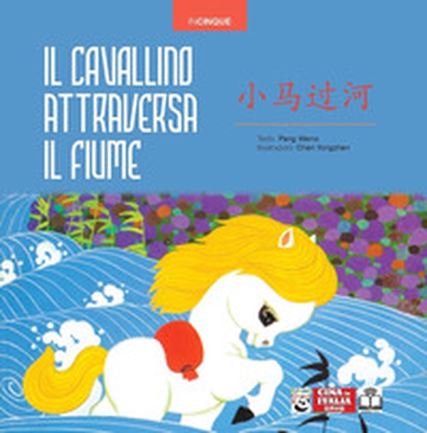 Il cavallino attraversa il fiume - Librerie.coop Il cavallino attraversa il fiume - Librerie.coop