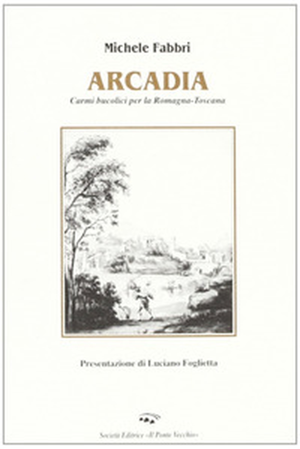 Arcadia. Poesie per la Romagna-Toscana - Librerie.coop Arcadia. Poesie per la Romagna-Toscana - Librerie.coop