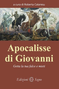 Apocalisse di Giovanni. Getta la tua falce e mieti - Librerie.coop Apocalisse di Giovanni. Getta la tua falce e mieti - Librerie.coop